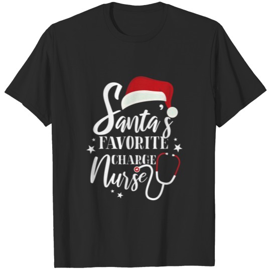Santa Favorite Charge Nurse Outfit Funny Cute Xmas T-shirt