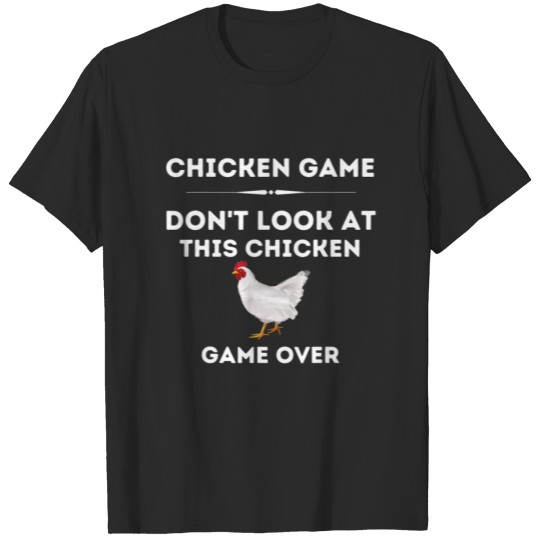 Chickens Game Funny Sayings Chicken Lovers Quotes T-shirt