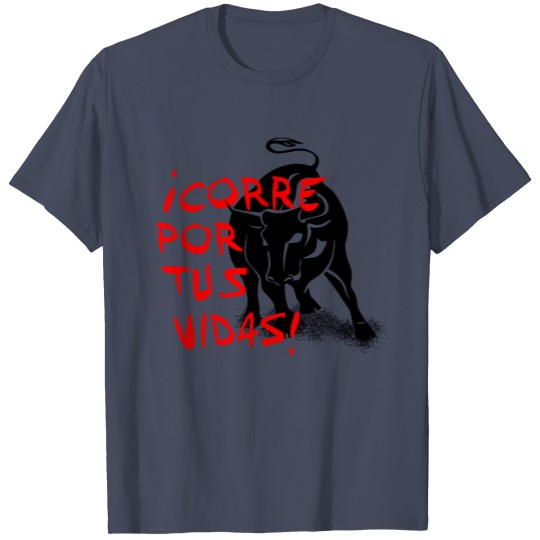 San Fermin, encierro "¡Corre por tus vidas!": T-shirt