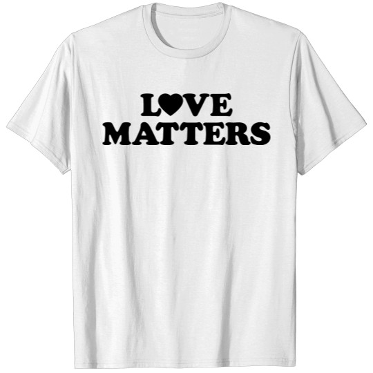 Love Matters 3 T-shirt