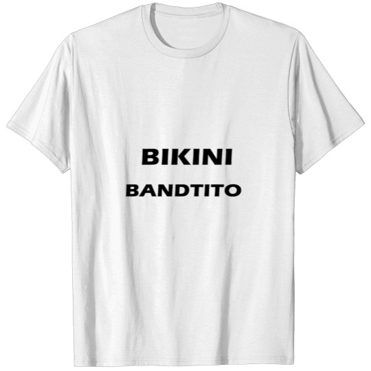 bikini bandito T-shirt