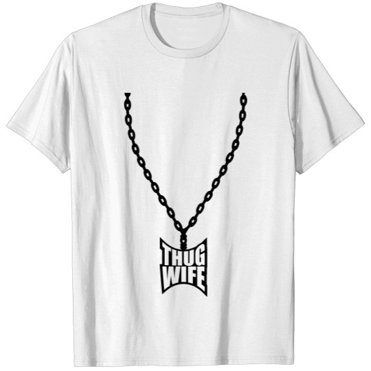 thug wife necklace choker jewelry logo funny life T-shirt