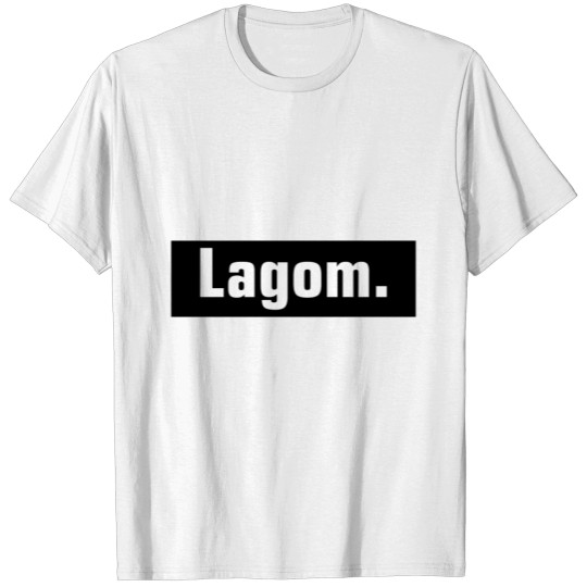 Lagom gift Swedish saying T-shirt