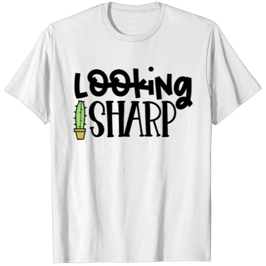 Looking Sharp T-shirt