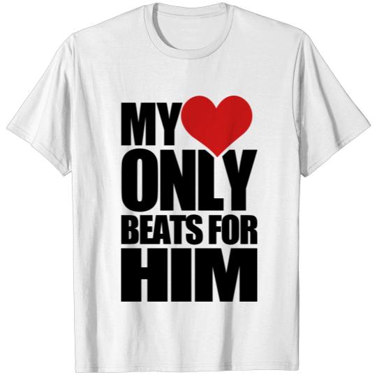 My Heart only_beats_for_him T-shirt
