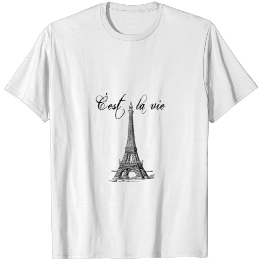 It"s life Eiffel Tower T-shirt