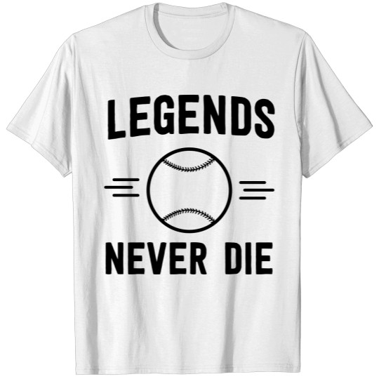 Baseball Legends Never Die T-shirt