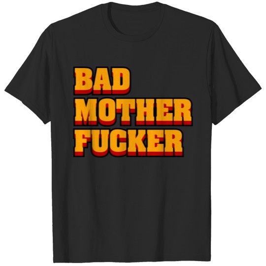 bad mother, movie quote - Movie - T-Shirt