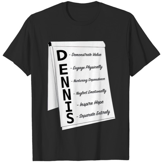 The D.E.N.N.I.S System - Always Sunny - T-Shirt
