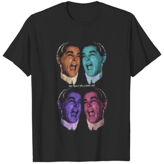 Goodfellas Ray Liotta You are A Really Funny Guy Unisex Tshirt