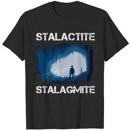 Stalactite Stalagmite Outdoor Speleology Cave Explorer Gift T-Shirts