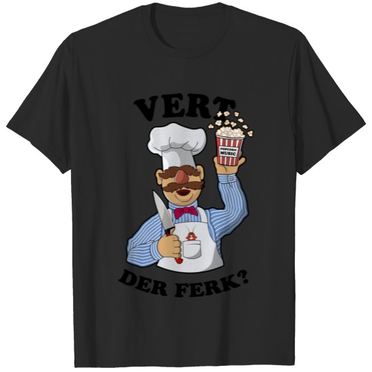 Vert der ferk Swedish Chef T-Shirts