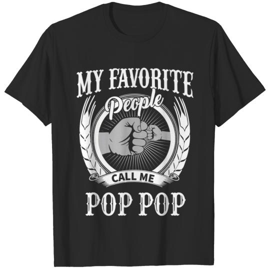 my favorite people call me pop pop grandpa t T-Shirts