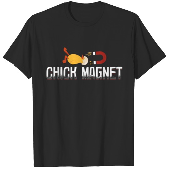 Chick Magnet Easter Chicks Joke Fun Chicken Pun T-shirt
