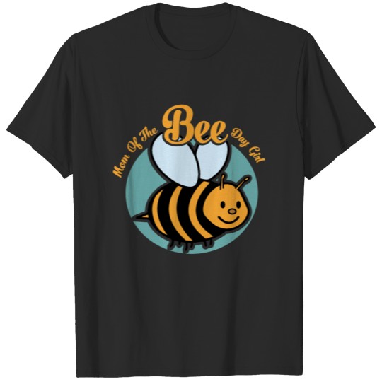 Mom Of The Bee Day Girl | Mom Birthday Gift T-shirt