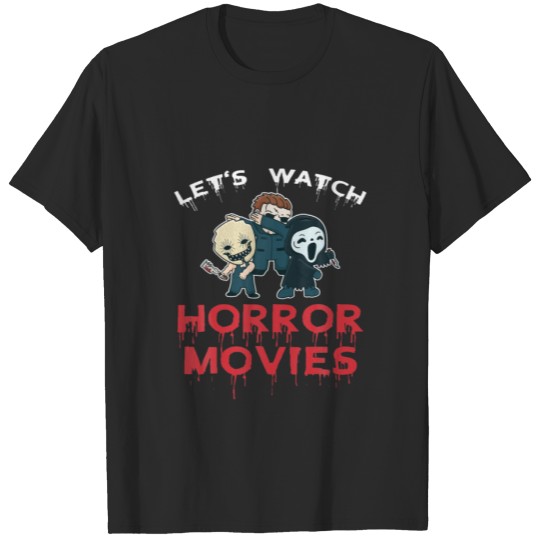 Lets Watch Horror Movies Halloween T Shirts