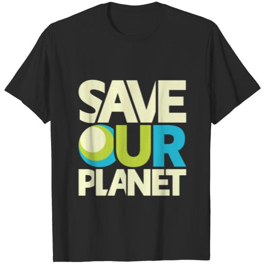 SAVE OUR PLANET   Save Earth   Earth Day  T Shirts