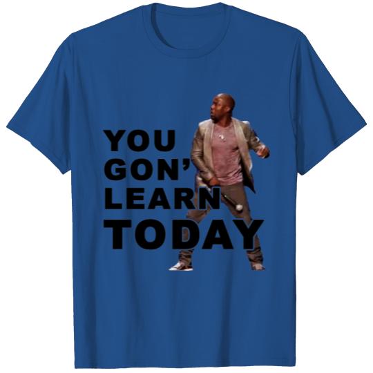You Gon Learn Today Kevin Hart Classic T-Shirt