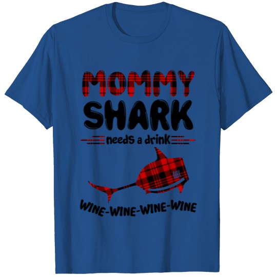 Mommy Shark Needs A Drink Wine Funny T shirt T-shirt
