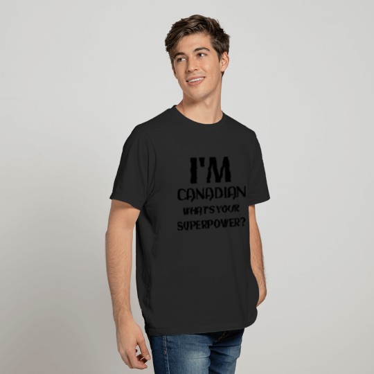 canadian superpower T-shirt