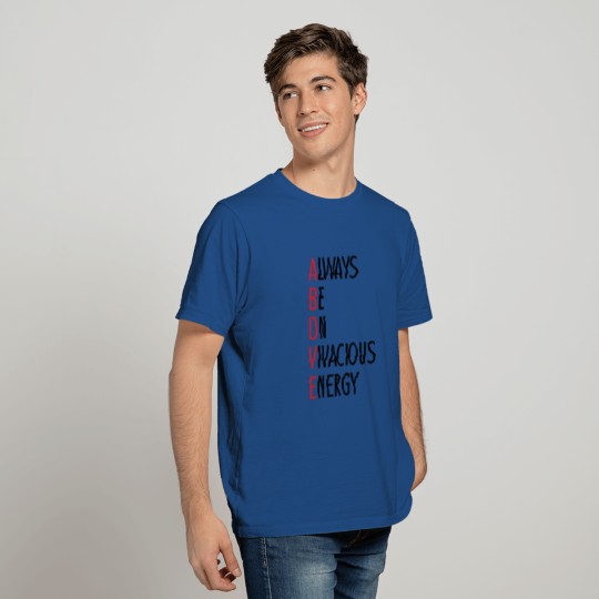 ABOVE - Always Be On Vivacious Energy T-shirt