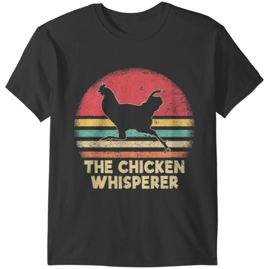 Chickens The Chicken Whisperer Vintage Retro Chicken For Farm Lovers 21 T-Shirts
