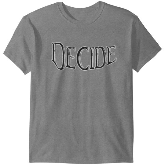 Decide T-shirt, Decide T-shirt
