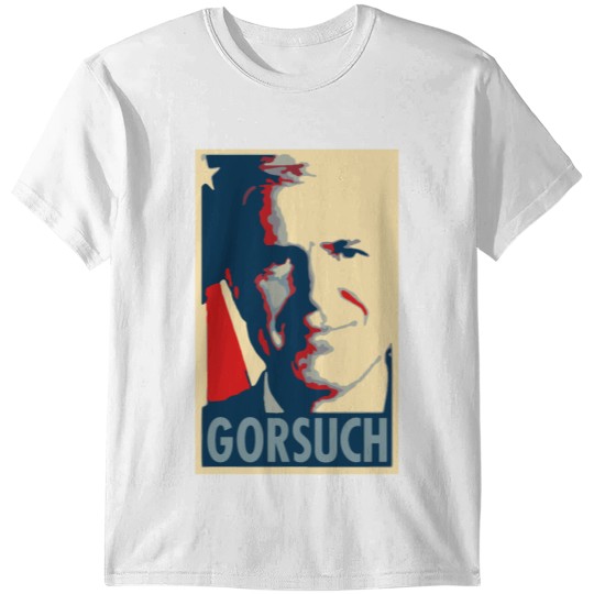 Neil Gorsuch Political Parody Neil Gorsuch Political Parody T-Shirts