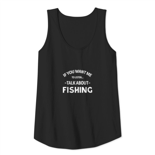 If You Want Me To Listen - Funny Quotes Gift Tank Top