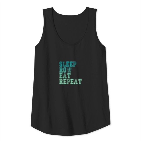 Life Concept for Rowers: SLEEP, ROW, EAT, REPEAT Tank Top