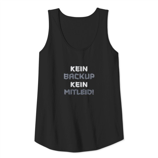 Kein Backup kein Mitleid funny admin computer Tank Top