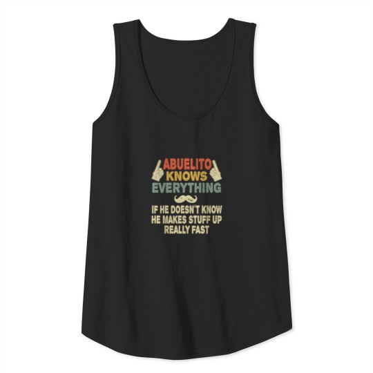 Abuelito Knows Everything Funny Grandpa Gift Tank Top