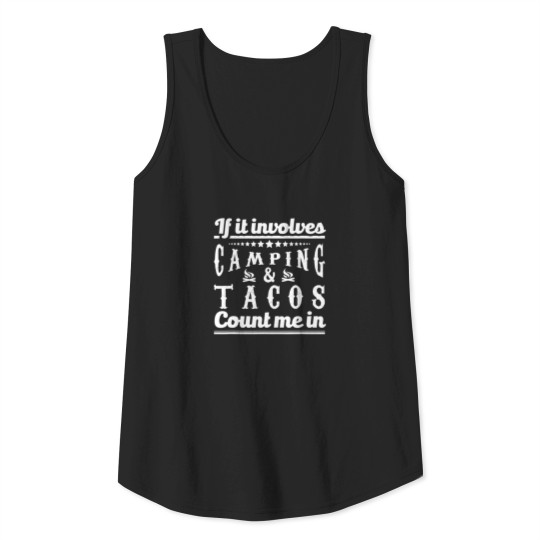 If It Involves Camping Tacos Count Me In Graphic T Tank Top