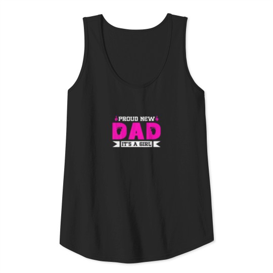 Funny Proud New Dad It's A Girl Promoted To Dad Fa Tank Top