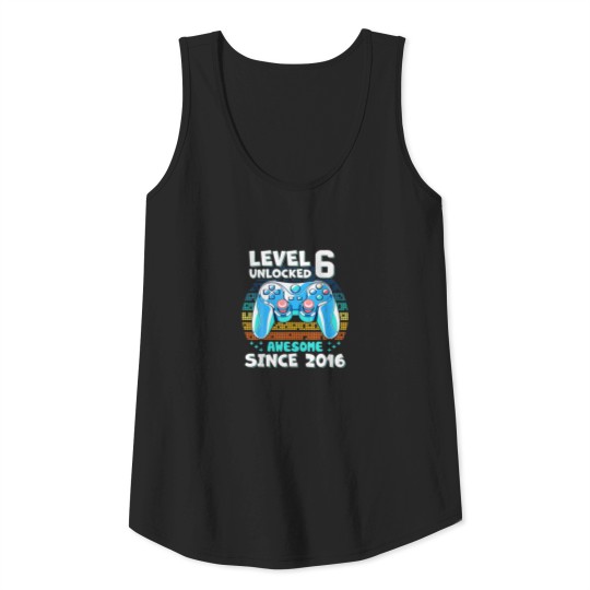 Level 6 Unlocked Awesome Since 2016 6Th Birthday G Tank Top