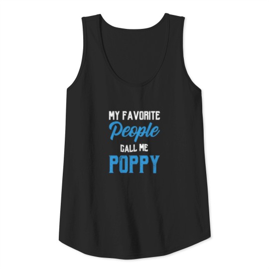 My Favorite People Call Me Poppy - Fathers Day Gif Tank Top