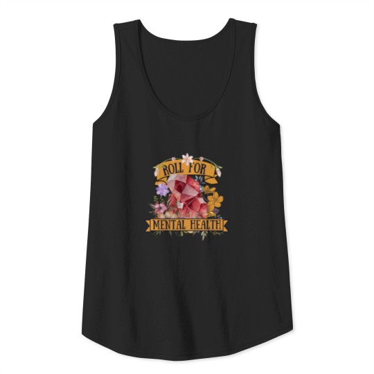 roll for mental health Tank Top