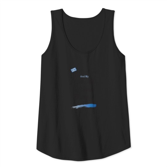 I'm an engineer and my thoughts become things Tank Top
