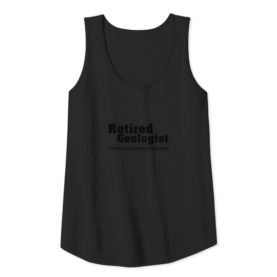 Funny Retired Geologist s and Tank Top