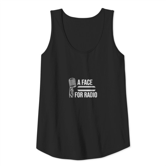 Funny A Face For Radio Sarcastic Broadcaster Joke Tank Top