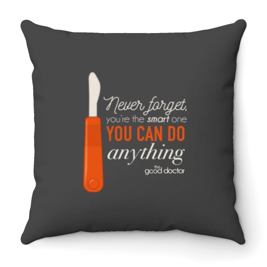 Youre the smart one The Good Doctor Throw Pillows