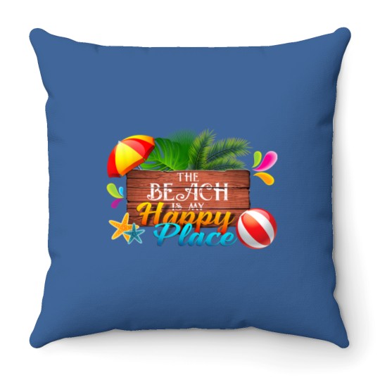 The Beach is My Happy Place Vacation Summer Throw Pillows