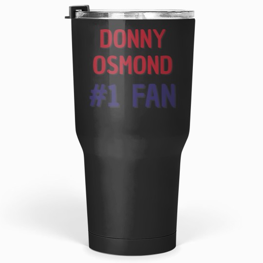 Donny Osmond 1 Fan Tumblers 30 oz
