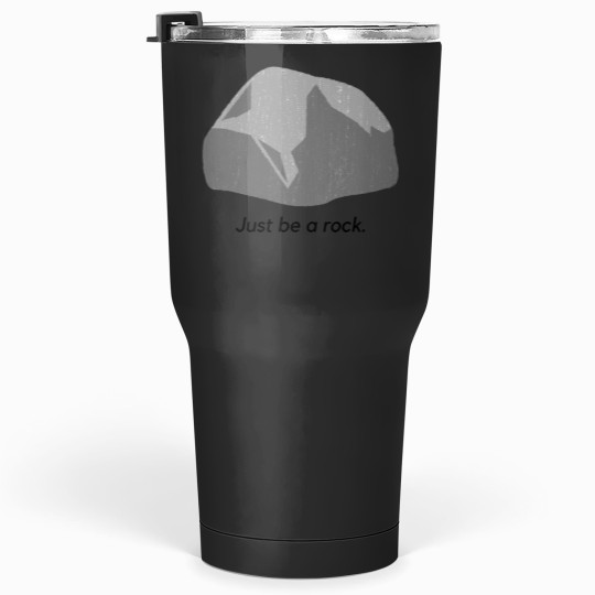 Just Be A Rock Quote  everything everywhere all at once Tumblers 30 oz