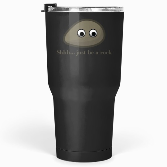 Just be a rock         everything everywhere all at once Tumblers 30 oz