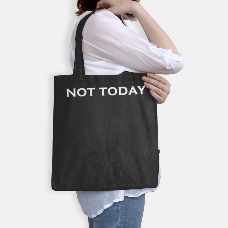 not today Bags