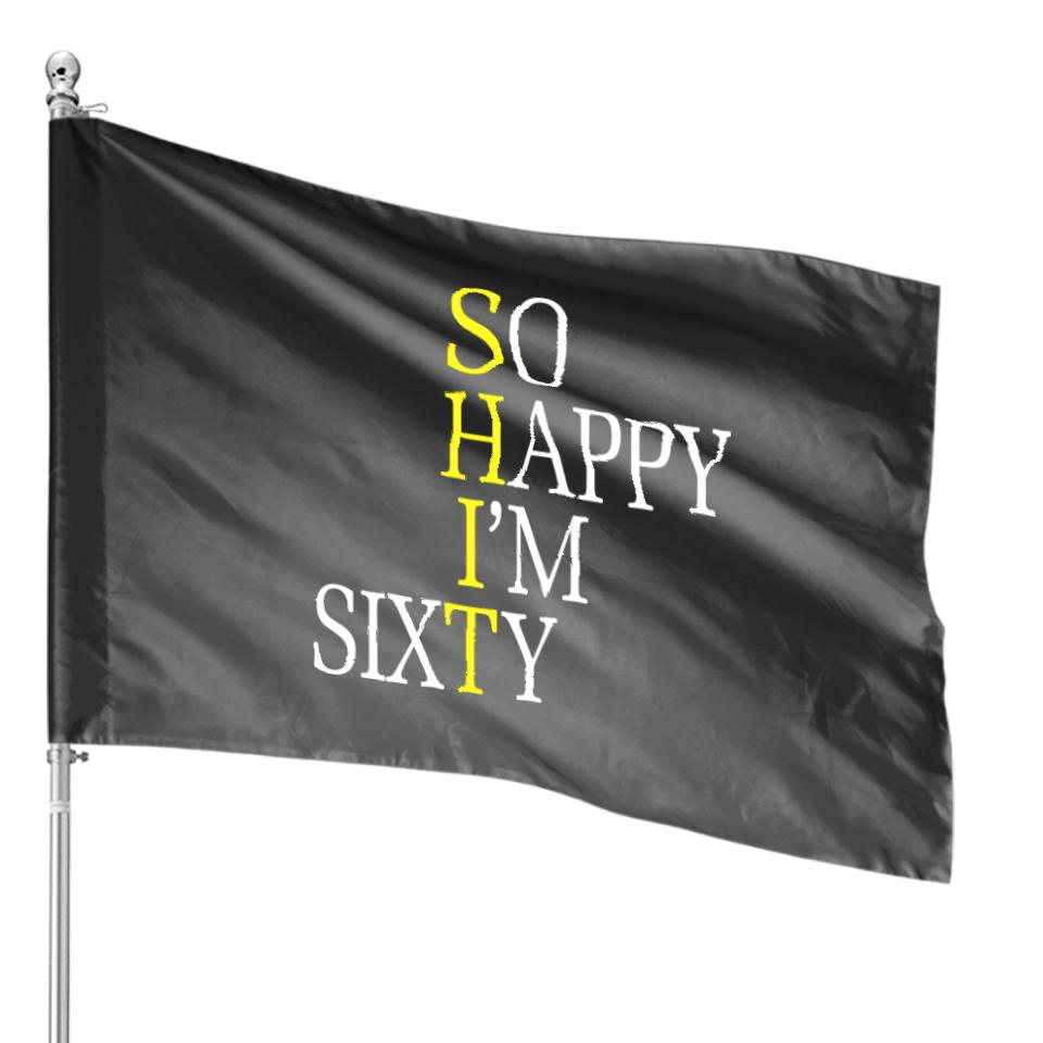 So Happy I'm Sixty 1962 Funny 60th Birthday House Flags