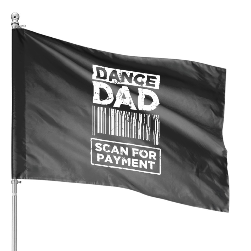 Dance Dad Distressed Scan For Paymentt House Flag