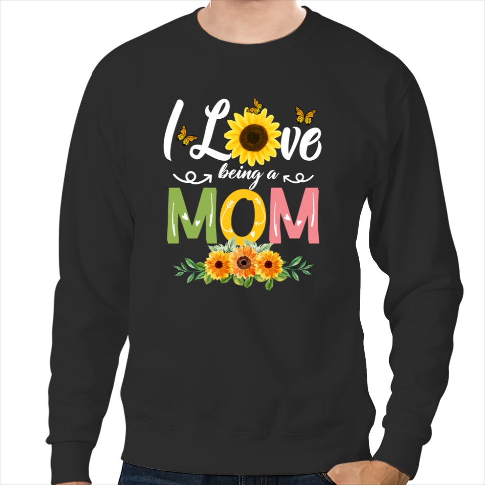 I Love mom I Love mom I Love mom Sweatshirts