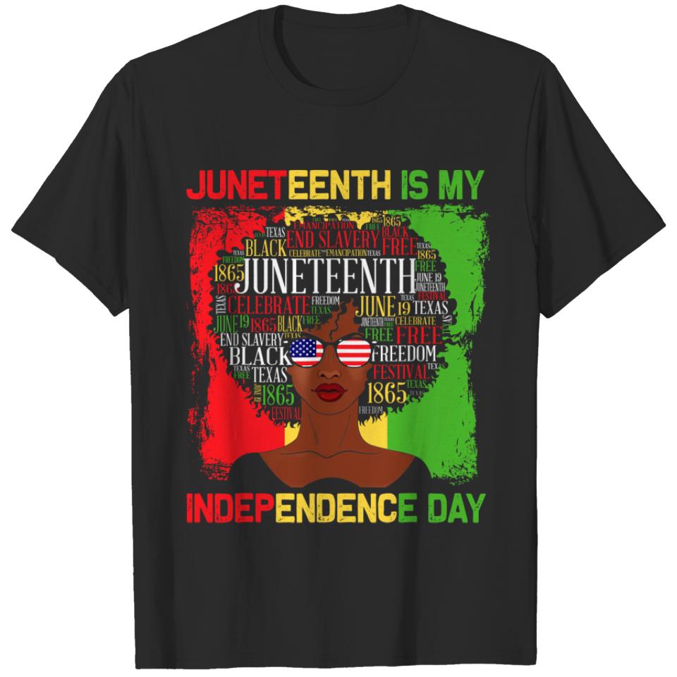 Juneteenth Is My Independence Day Black Women T-Shirt